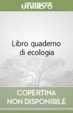 Libro quaderno di ecologia libro