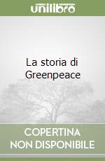 La storia di Greenpeace libro