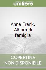 Anna Frank. Album di famiglia libro