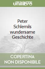 Peter Schlemils wundersame Geschichte libro