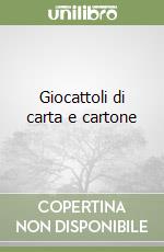 Giocattoli di carta e cartone