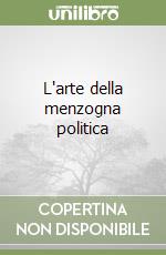 L'arte della menzogna politica libro