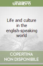 Life and culture in the english-speaking world libro