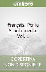 Français. Per la Scuola media. Vol. 1 libro