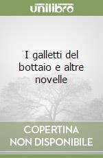 I galletti del bottaio e altre novelle libro