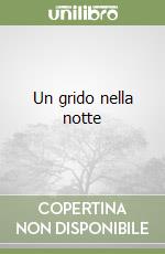 Un grido nella notte libro