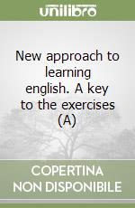 New approach to learning english. A key to the exercises (A) libro