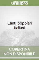 Canti popolari italiani libro