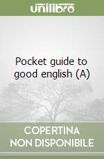 Pocket guide to good english (A) libro