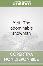 Yeti. The abominable snowman libro