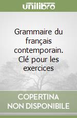 Grammaire du français contemporain. Clé pour les exercices libro