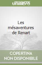 Les mésaventures de Renart libro