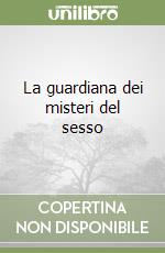 La guardiana dei misteri del sesso libro