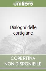 Dialoghi delle cortigiane libro