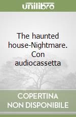 The haunted house-Nightmare. Con audiocassetta libro