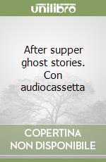 After supper ghost stories. Con audiocassetta libro