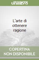 L'arte di ottenere ragione libro