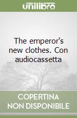 The emperor's new clothes. Con audiocassetta libro