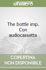 The bottle imp. Con audiocassetta libro