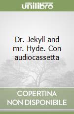 Dr. Jekyll and mr. Hyde. Con audiocassetta