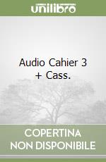 Audio Cahier 3 + Cass. libro