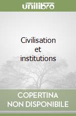 Civilisation et institutions libro