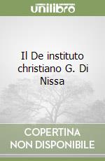 Il De instituto christiano G. Di Nissa libro