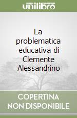 La problematica educativa di Clemente Alessandrino