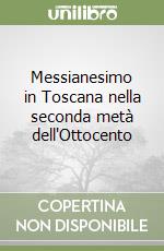 Messianesimo in Toscana nella seconda metà dell'Ottocento libro