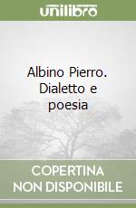 Albino Pierro. Dialetto e poesia libro