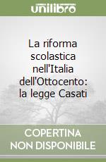 La riforma scolastica nell'Italia dell'Ottocento: la legge Casati