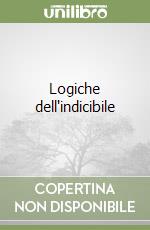 Logiche dell'indicibile libro