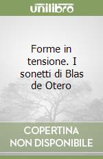 Forme in tensione. I sonetti di Blas de Otero