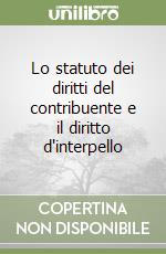 Lo statuto dei diritti del contribuente e il diritto d'interpello