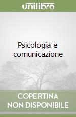 Psicologia e comunicazione