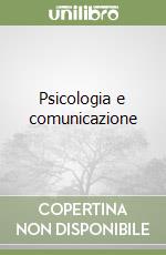 Psicologia e comunicazione libro