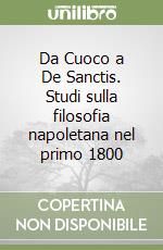 Da Cuoco a De Sanctis. Studi sulla filosofia napoletana nel primo 1800 libro