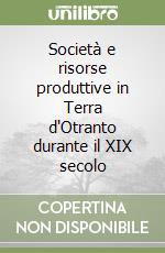 Società e risorse produttive in Terra d'Otranto durante il XIX secolo