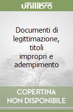 Documenti di legittimazione, titoli impropri e adempimento libro