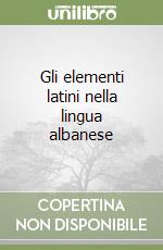 Gli elementi latini nella lingua albanese