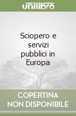 Sciopero e servizi pubblici in Europa