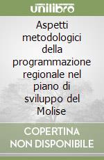 Aspetti metodologici della programmazione regionale nel piano di sviluppo del Molise