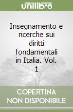 Insegnamento e ricerche sui diritti fondamentali in Italia. Vol. 1