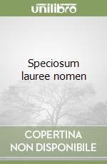 Speciosum lauree nomen