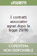 I contratti associativi agrari dopo la legge 29/90 libro