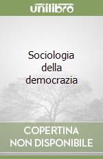 Sociologia della democrazia libro