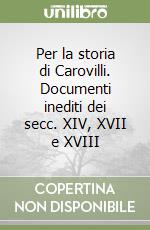 Per la storia di Carovilli. Documenti inediti dei secc. XIV, XVII e XVIII libro