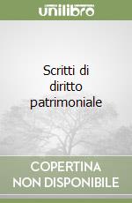 Scritti di diritto patrimoniale