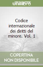 Codice internazionale dei diritti del minore. Vol. 1 libro