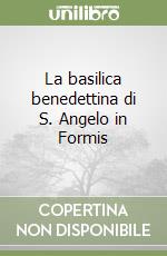 La basilica benedettina di S. Angelo in Formis libro